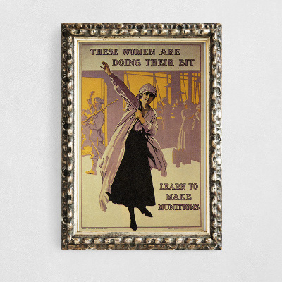 Canvas poster These Women Are Doing Their Bit Learn to Make Munitions recruiting