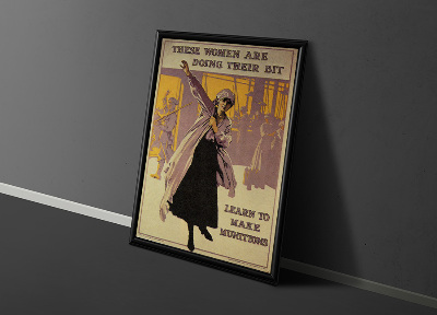 Canvas poster These Women Are Doing Their Bit Learn to Make Munitions recruiting