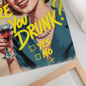 Wall art Are you drunk?